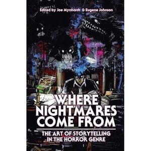 Where Nightmares Come From: The Art of Storytelling in the Horror Genre -- Clive
